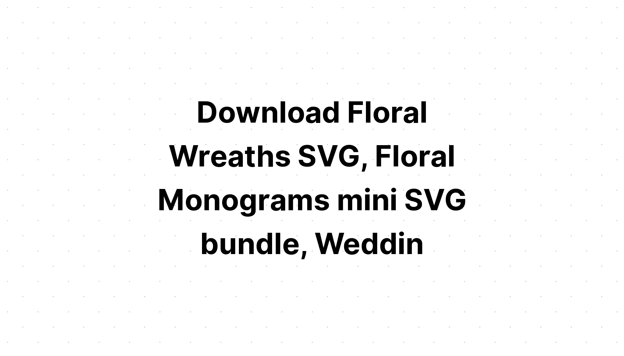 Download Floral Wreath Svg Bundle SVG File